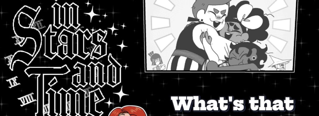 A promo image featuring the logo and some character art for In Stars and Time. Text reads "What's that smell in Act 3?