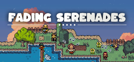 Game promo art for Fading Serenades featuring a landscape scene with characters from the game. Text says, "Fading Serenades."